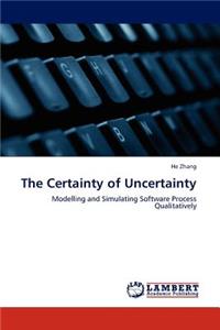 Certainty of Uncertainty