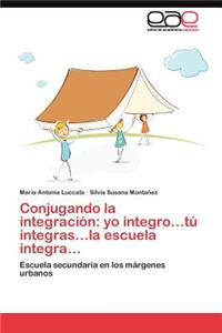 Conjugando la integración
