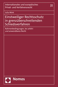 Einstweiliger Rechtsschutz in Grenzuberschreitenden Schiedsverfahren