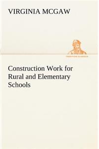 Construction Work for Rural and Elementary Schools