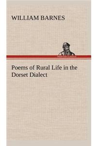 Poems of Rural Life in the Dorset Dialect