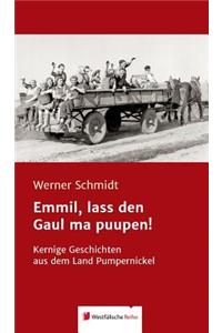 Emmil, Lass Den Gaul Ma Puupen!