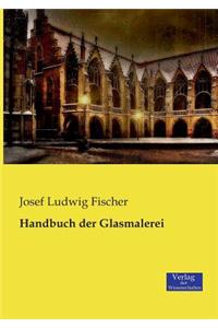 Handbuch der Glasmalerei