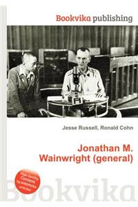 Jonathan M. Wainwright (General)