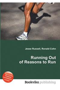 Running Out of Reasons to Run