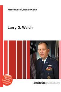 Larry D. Welch