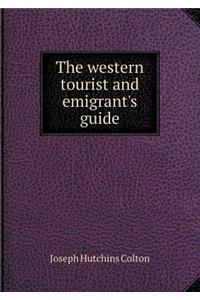 The Western Tourist and Emigrant's Guide