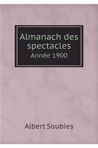 Almanach Des Spectacles Année 1900