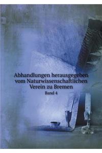 Abhandlungen Herausgegeben Vom Naturwissenschaftlichen Verein Zu Bremen Band 4