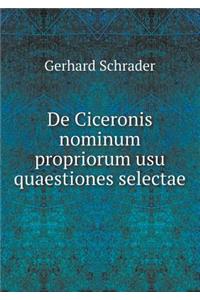 De Ciceronis nominum propriorum usu quaestiones selectae