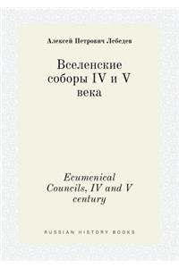 Ecumenical Councils, IV and V Century
