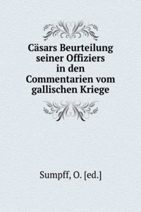 Casars Beurteilung Seiner Offiziere in Den Commentarien Vom Gallischen Kriegen (German Edition)