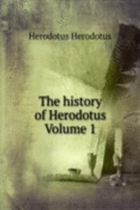 history of Herodotus Volume 1