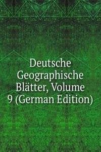 Deutsche Geographische Blatter, Volume 9 (German Edition)