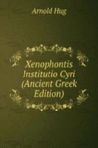 Xenophontis Institutio Cyri (Ancient Greek Edition)