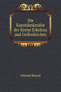 Die Kunstdenkmaler der Kreise Erkelenz und Geilenkirchen