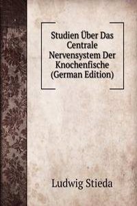 Studien Uber Das Centrale Nervensystem Der Knochenfische (German Edition)
