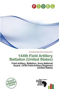 144th Field Artillery Battalion (United States)