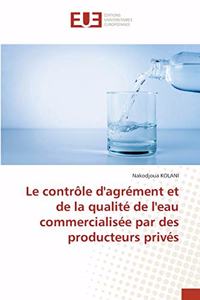 contrôle d'agrément et de la qualité de l'eau commercialisée par des producteurs privés