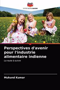 Perspectives d'avenir pour l'industrie alimentaire indienne