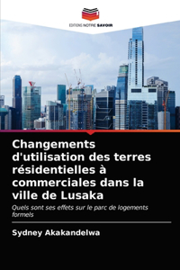 Changements d'utilisation des terres résidentielles à commerciales dans la ville de Lusaka