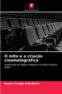 O mito e a criação cinematográfica