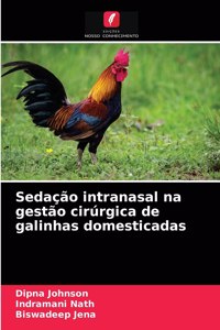 Sedação intranasal na gestão cirúrgica de galinhas domesticadas