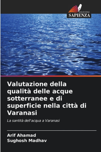 Valutazione della qualità delle acque sotterranee e di superficie nella città di Varanasi