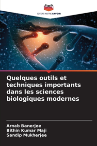 Quelques outils et techniques importants dans les sciences biologiques modernes