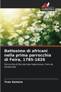 Battesimo di africani nella prima parrocchia di Feira, 1785-1826