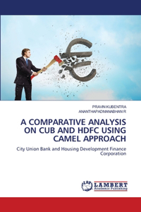 A Comparative Analysis on Cub and Hdfc Using Camel Approach