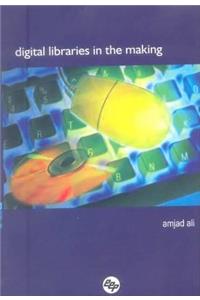 Digital Libraries in the Making