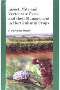 Insect Mite And Vertebrate Pests And Their Management In Horticultural Crops