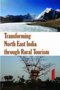 Transforming North East India THrough Rural Tourism