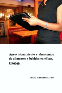 Aprovisionamiento y almacenaje de alimentos y bebidas en el bar. UF0060.