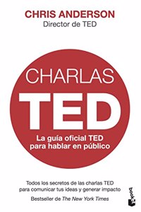 Charlas TED: La guia oficial TED para hablar en publico
