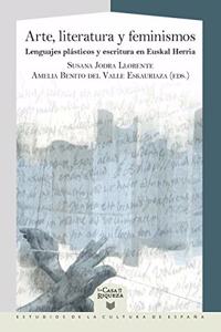 Arte, literatura y feminismos: lenguajes plasticos y escritura en Euskal Herria