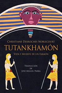 Tutankhamon. Vida y muerte de un faraon
