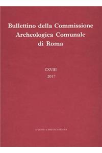 Bullettino Della Commissione Archeologica Comunale Di Roma. 118, 2017