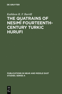 Quatrains of Nesimî Fourteenth-Century Turkic Hurufi: With Annotated Translations of the Turkic and Persian Quatrains from the Hekimoglu Ali Pasa MS