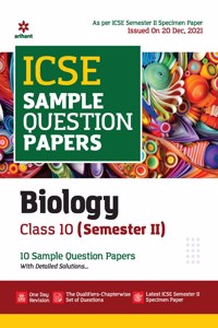 Arihant ICSE Semester 2 Biology Class 10 Sample Question Papers (As per ICSE Semester 2 Specimen Paper Issued on 20 Dec 2021)