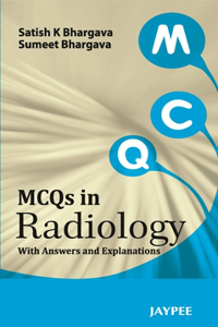 MCQs in Radiology with Explanatory Answers