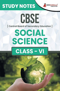 CBSE (Central Board of Secondary Education) Class VI - Social Science Topic-wise Notes A Complete Preparation Study Notes with Solved MCQs