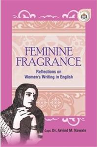 Feminine Fragrance: Reflections on Womens Writing in English