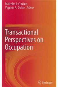 Transactional Perspectives on Occupation