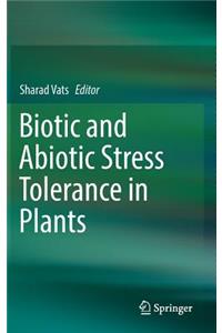 Biotic and Abiotic Stress Tolerance in Plants