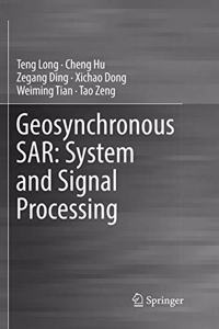 Geosynchronous Sar: System and Signal Processing