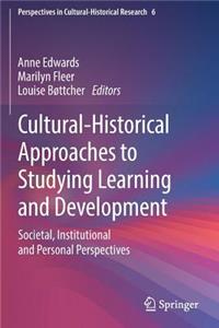Cultural-Historical Approaches to Studying Learning and Development