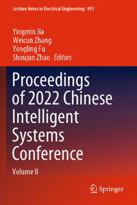 Proceedings of 2022 Chinese Intelligent Systems Conference