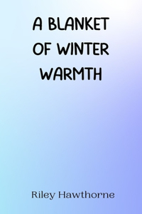 Blanket of Winter Warmth